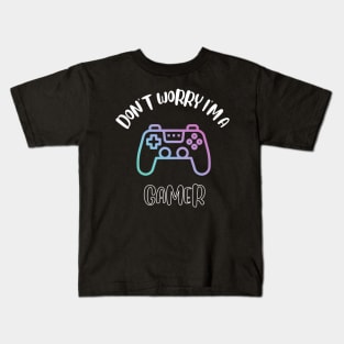 Don't Worry I'm A Gamer Kids T-Shirt